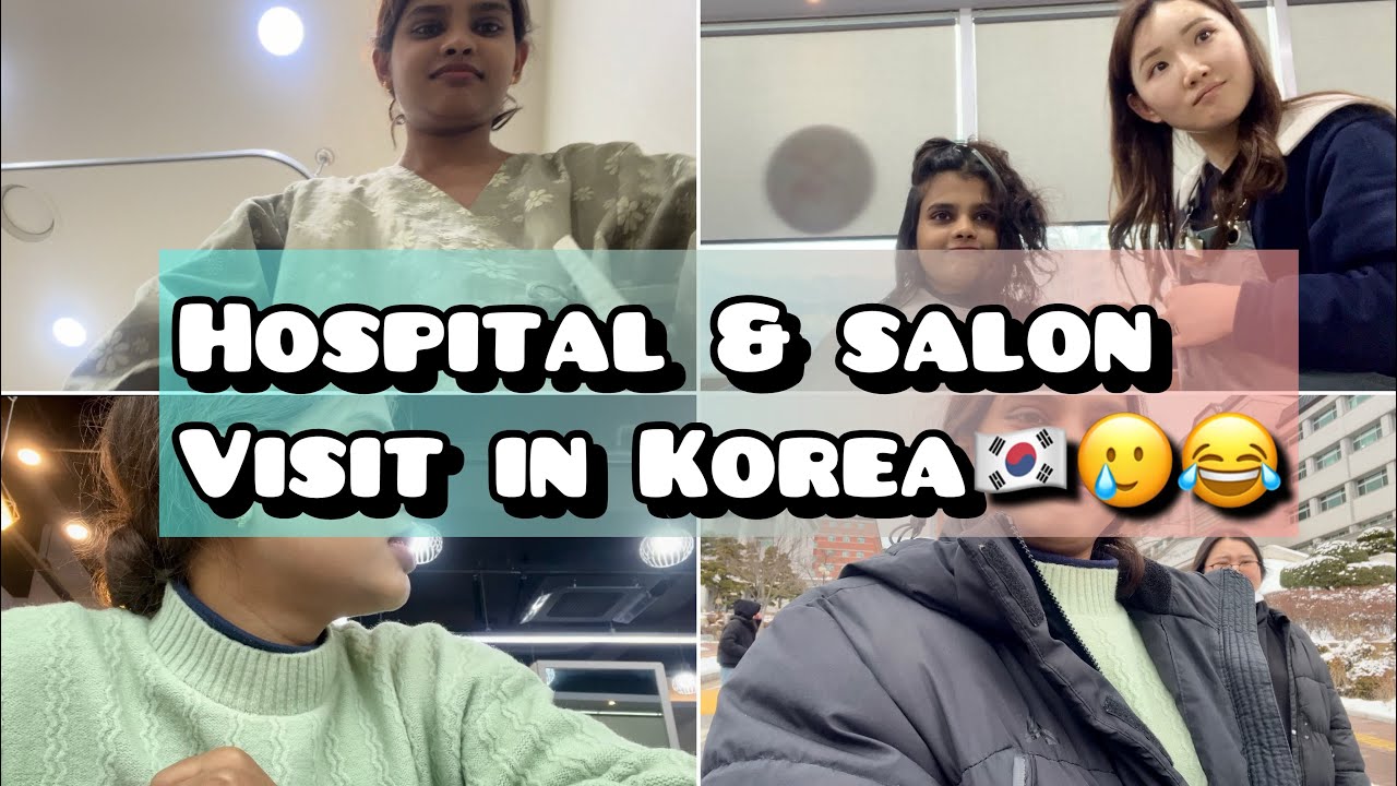 Korean🇰🇷 Hospital & Salon visiting 🩻😅😂
