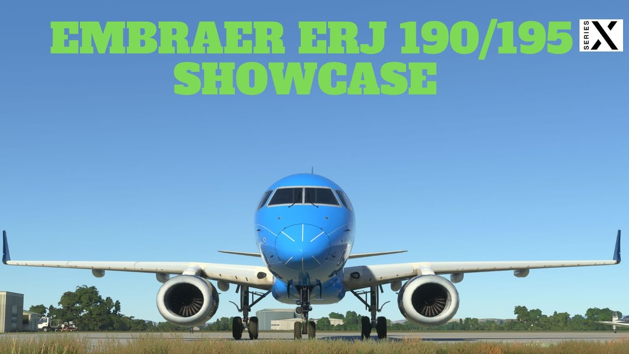 MSFS2020 XBOX SERIES X EMBRAER ERJ 190/195 Showcase