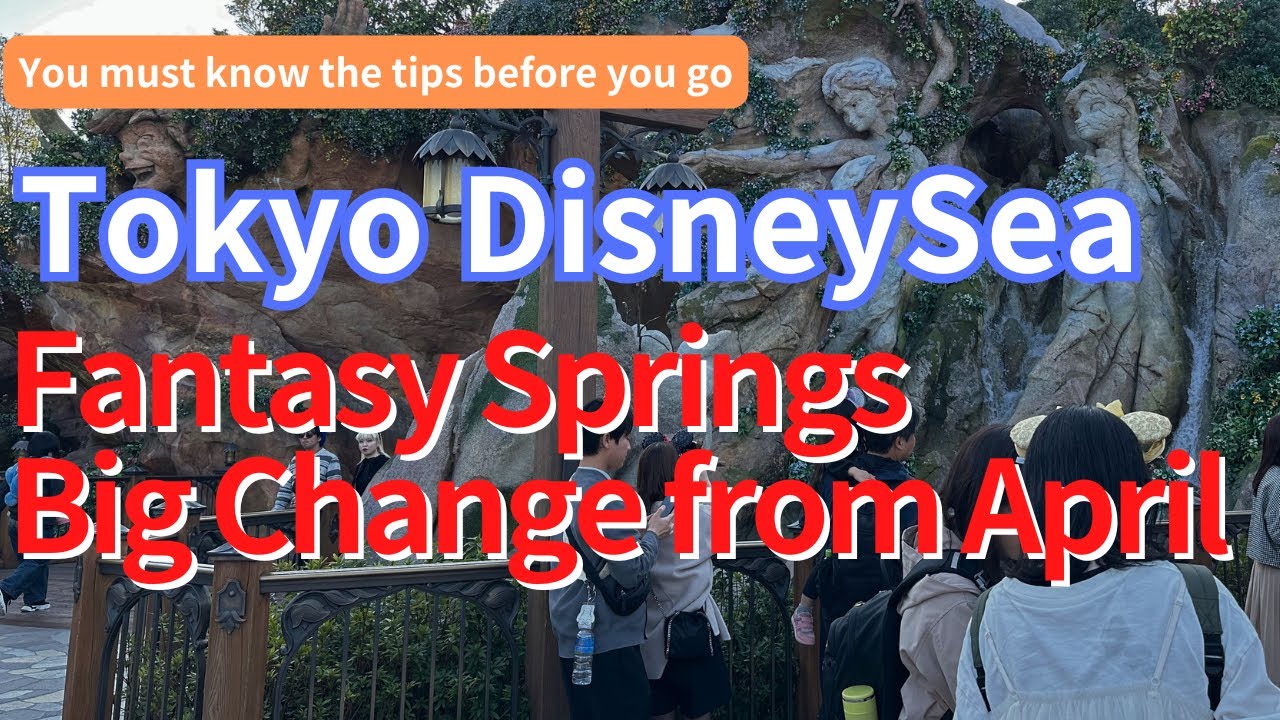 Tokyo DisneySea Fantasy Springs Planning Guide for April 2025 | A plan would be abolished