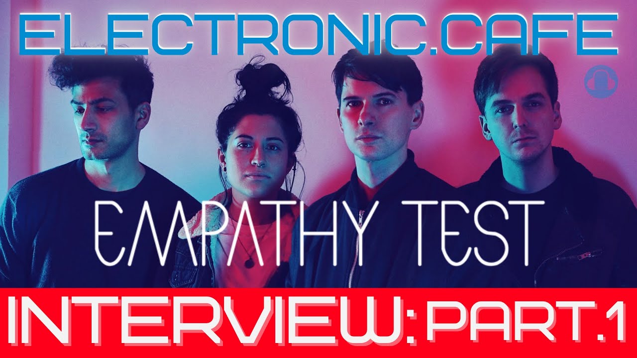 EMPATHY TEST: Interview (Part 1) with Isaac Howlett #synthpop