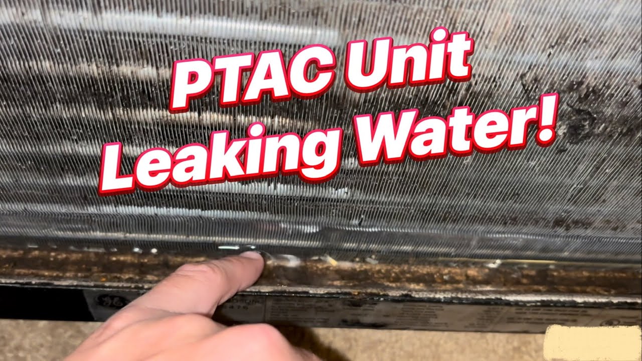 PTAC A/C Unit Leaking Water!  Repaired!