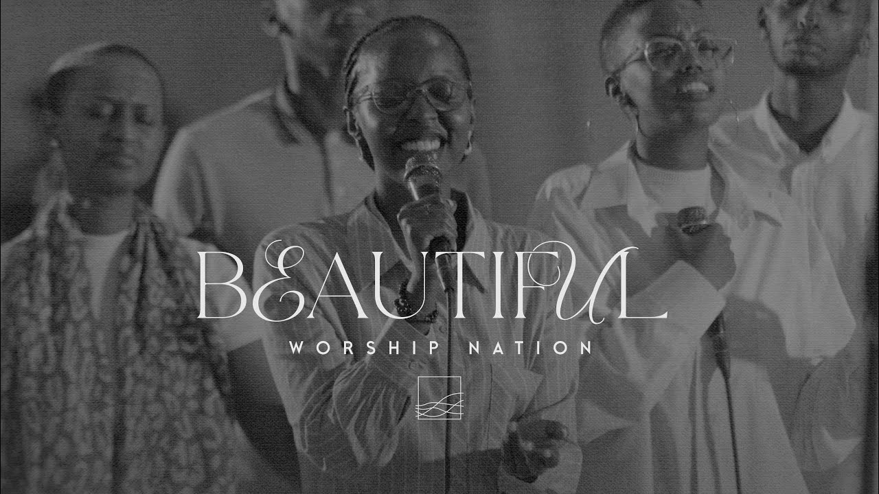 Beautiful - Worship Nation