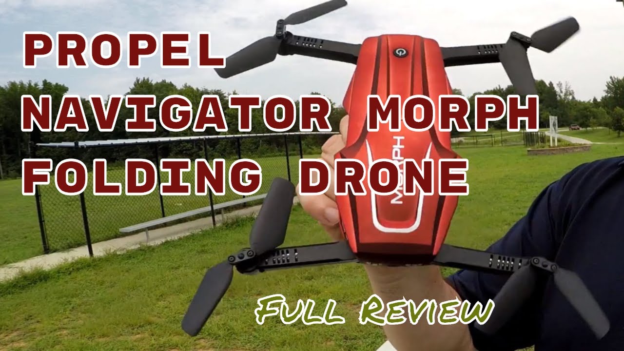 Propel Navigator Morph Folding Drone    ☑️   ( Full Reveiw )