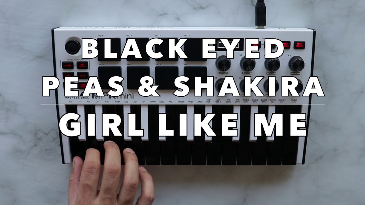 Black Eyed Peas ft Shakira - Girl Like Me (Remake) | Stealth Remix Cover | AKAI MPK Mini | Tutorial