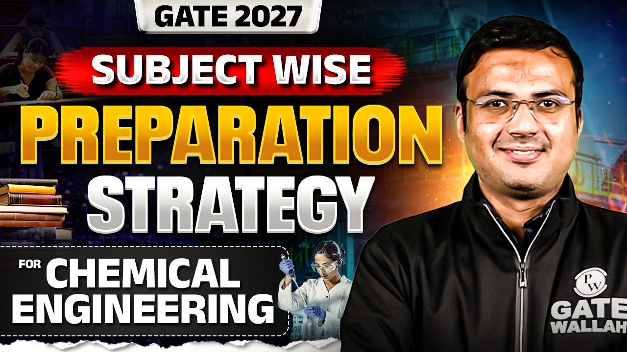 GATE 2027 Preparation : Subject Wise Preparation Strategy For GATE Chemical Engineering