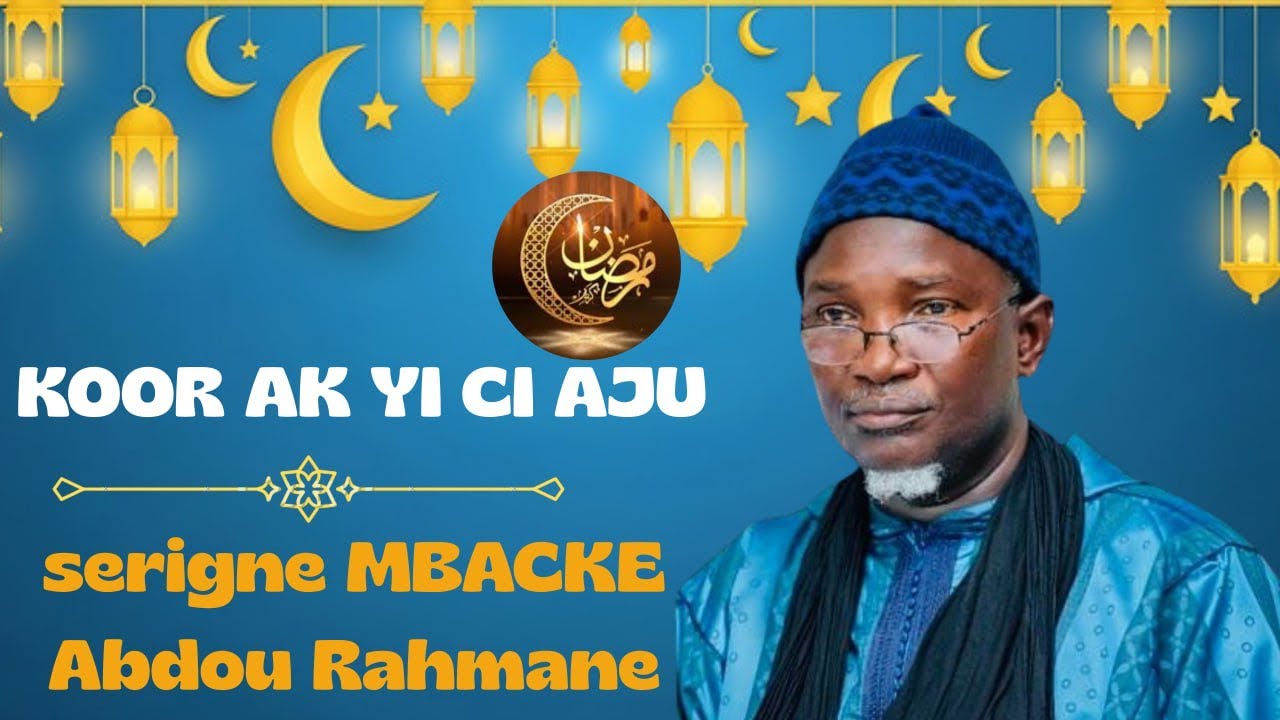 Nane lan wara woore,lan mooy kaffara, lan mooy yàqq koor ? Serigne MBACKE Abdou Rahmane 