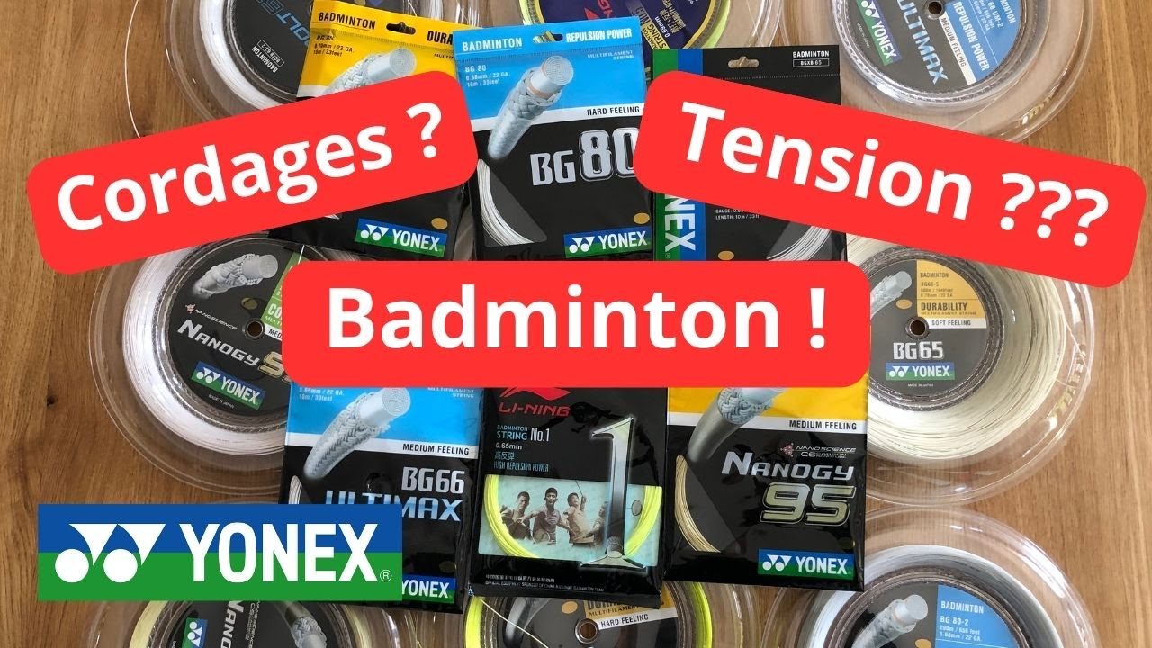 Les différents cordages et les effets de la tension au badminton