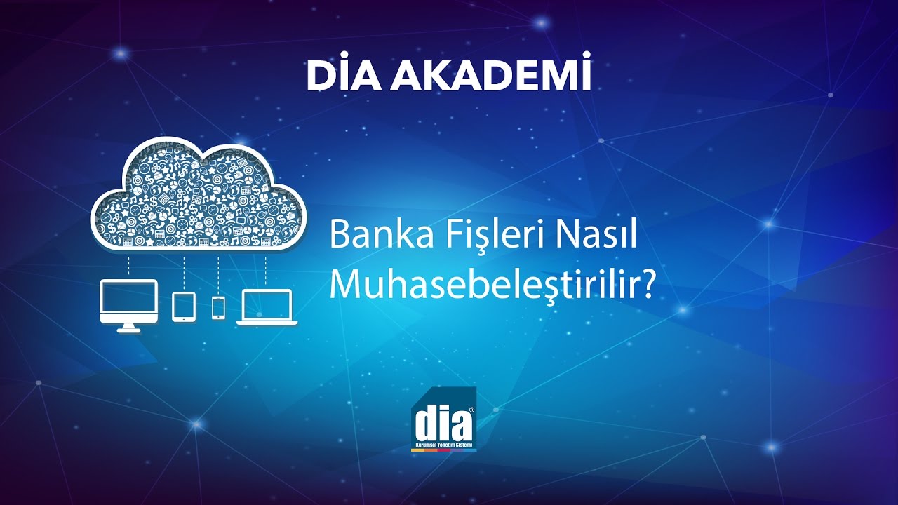 DİA Akademi - Banka Fişleri Nasıl Muhasebeleştirilir?