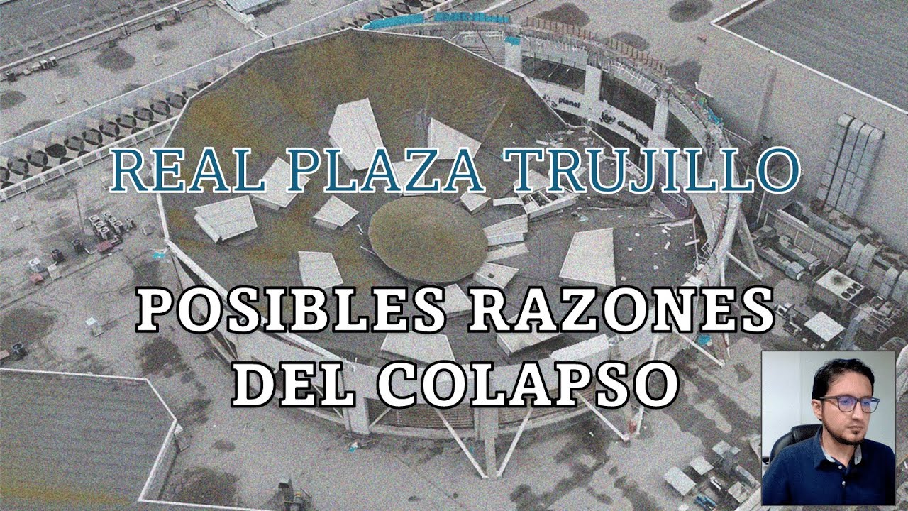 ¿Qué causó el colapso en Real Plaza Trujillo?