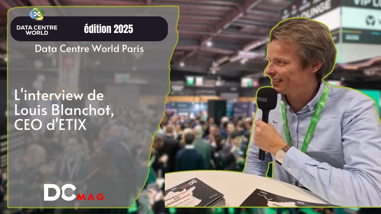 DCW Paris 2025 - L'interview de Louis Blanchot, CEO d'ETIX