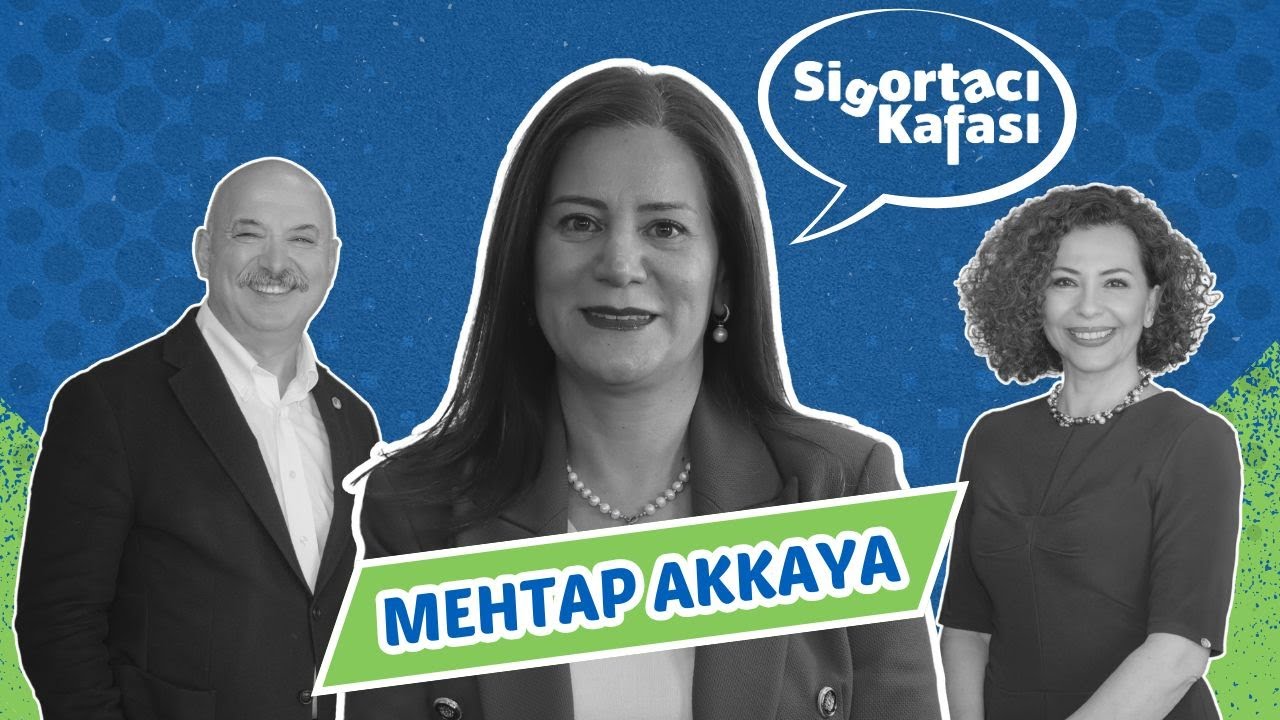 Sigortacı Kafası | Konuk: Eurocross CEO&rsquo;su ve Asistans Şirketleri Derneği Başkanı Mehtap Akkaya