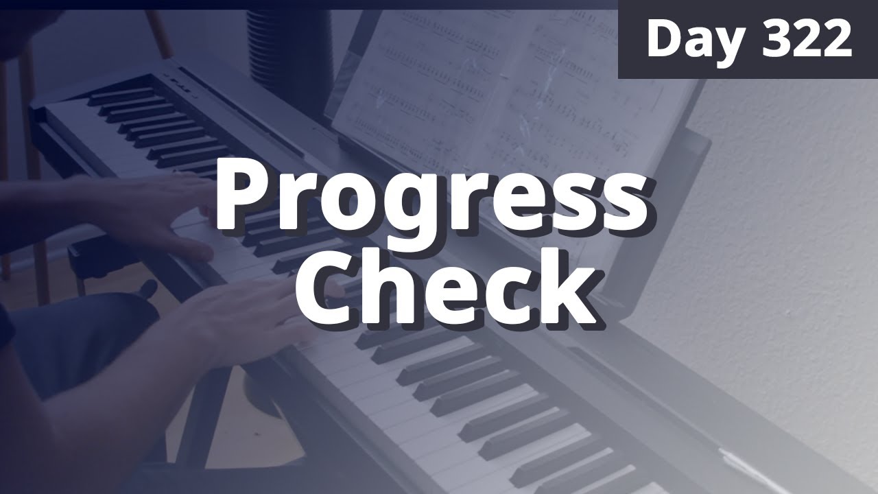 Progress Check (Day 322)