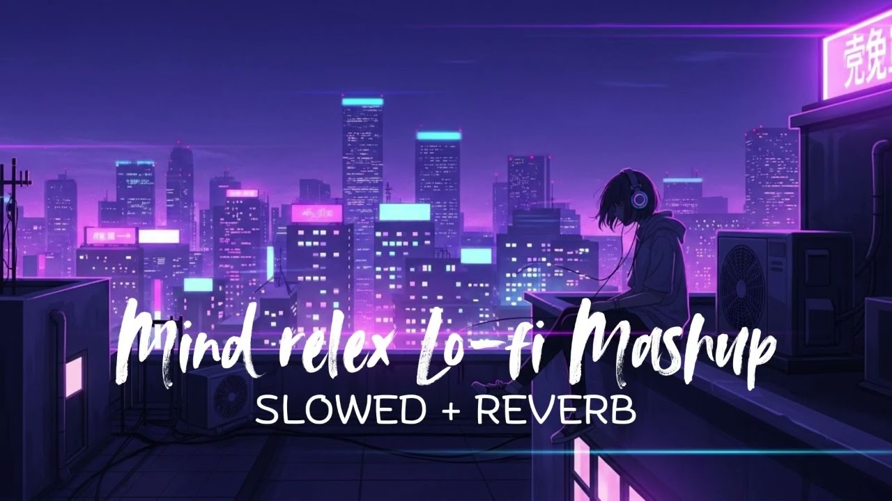 SAD 😭 LOFI SONGS MASHUP || HEARTBROKEN 💔 HINDI SONGS|| MOOD OFF LOFI SONGS|| SLOWED REVERB