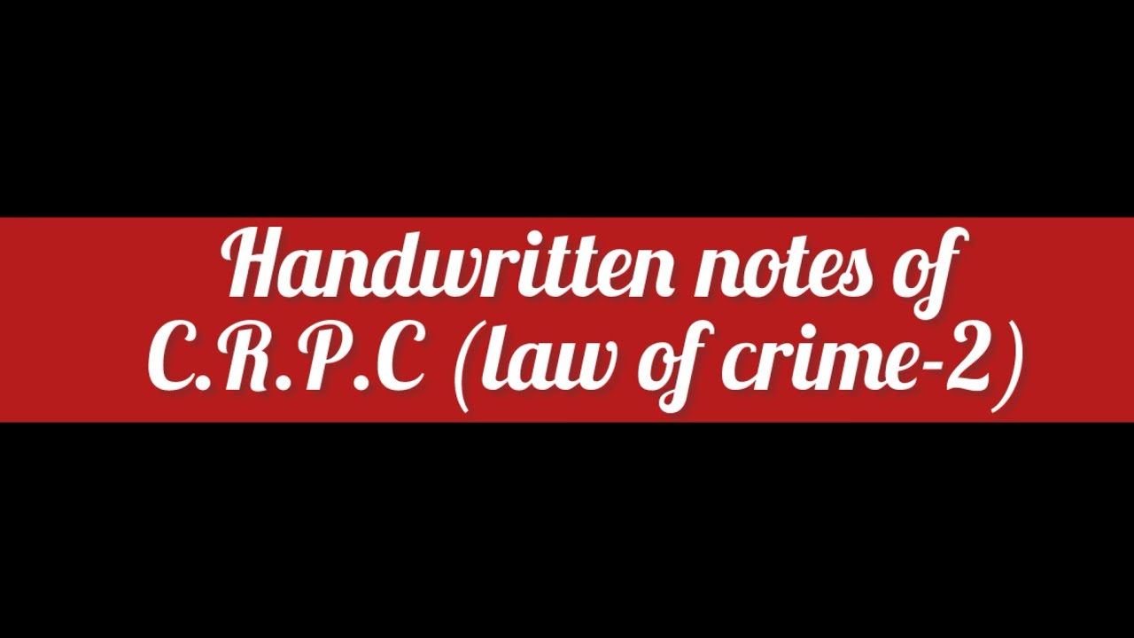 Handwritten notes of C.R.P.C (law of crime-2)￼ #llb #llbnotes #viralvideo #handwritten 