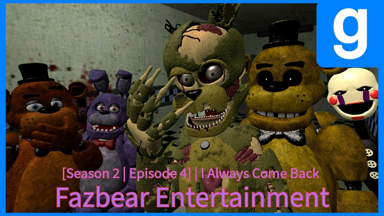 GMOD FNaF Au | Fazbear Entertainment [Season 2 | Episode 4] | I Always Come Back