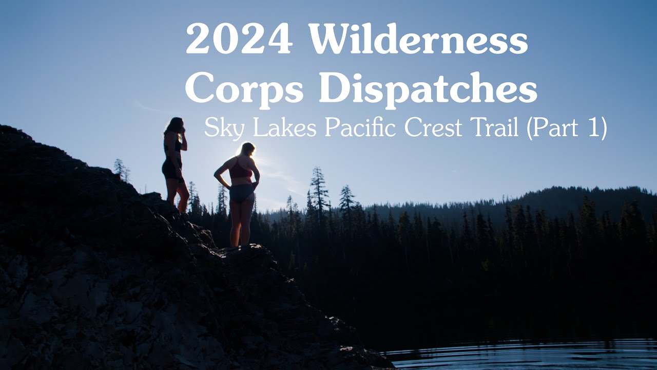 Wilderness Corps Dispatches: Sky Lakes PCT (Part 1)