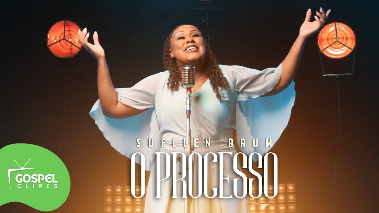 O Processo | Suellen Brum [Gospel Clipes]