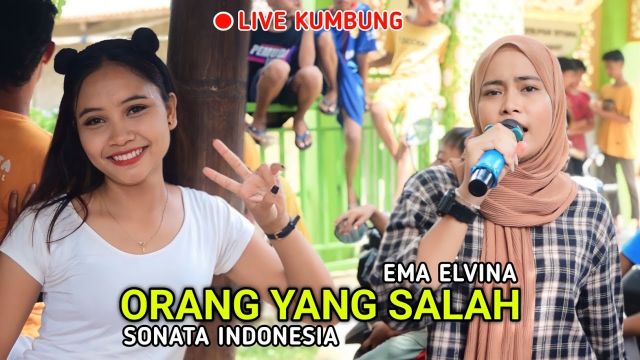 Terbaru..!! Orang Yang Salah Ema Elvina Sonata Indonesia Live Kumbung