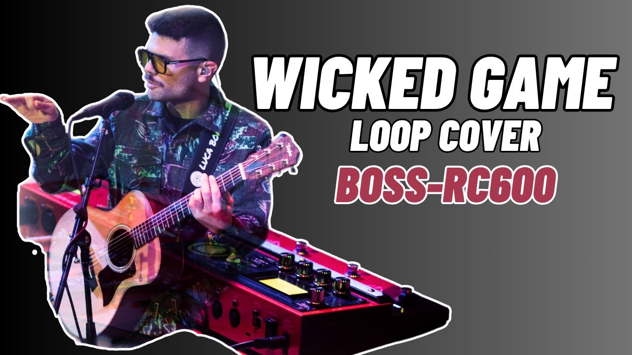 WICKED GAME - LOOP Cover (BOSS RC-600)