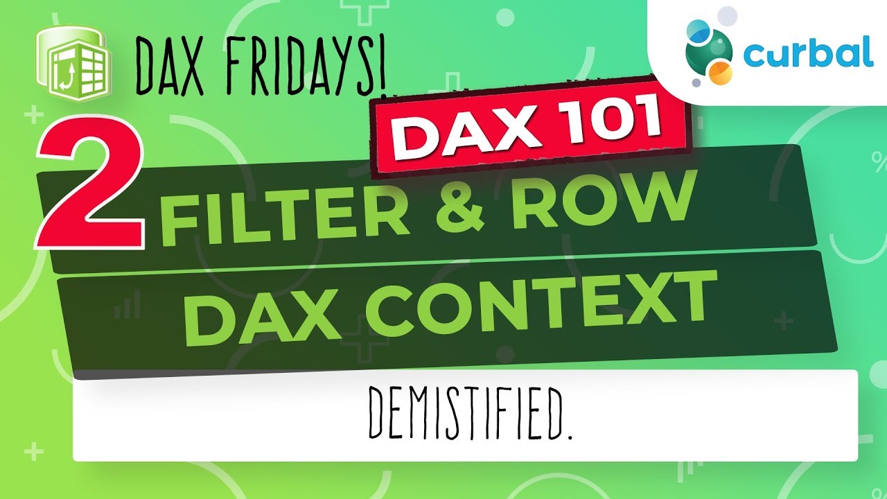 #2 DAX Fridays! 101: Introduction to filter and row context