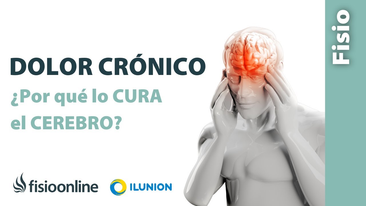Qu&eacute; es el DOLOR CR&Oacute;NICO y por qu&eacute; lo CURA el CEREBRO