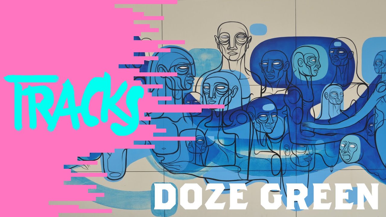 Doze Green - Tracks ARTE