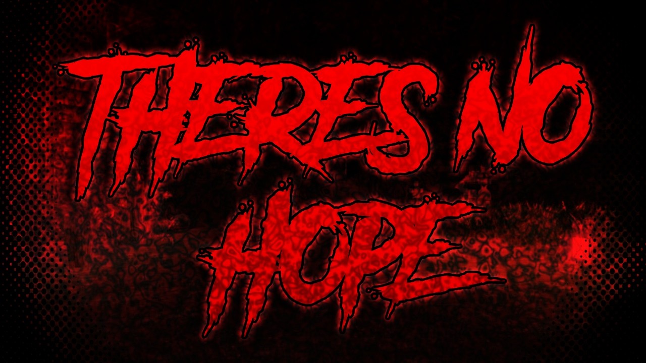 THERE'S NO HOPE - Low HP LMS (Forsaken UST)