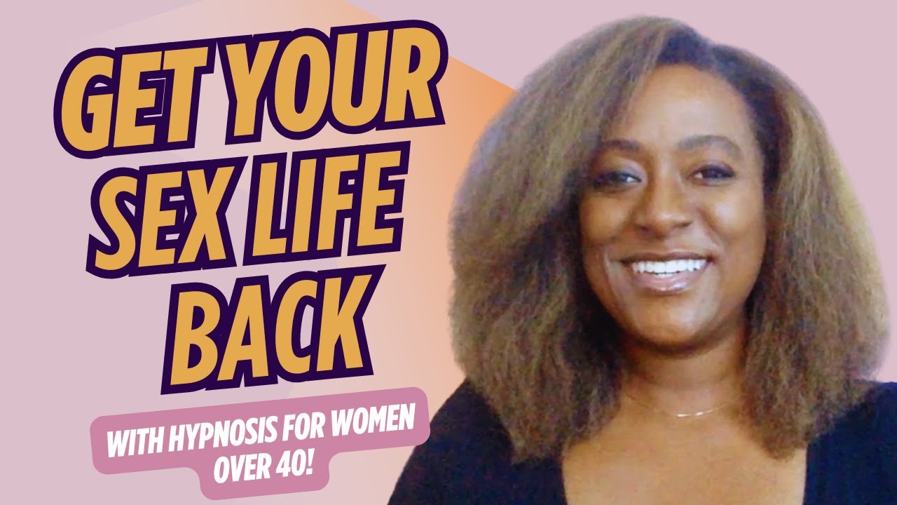 Get Your Sex Life Back During Menopause | How Hypnosis Helps When You Don't Like Sex Anymore