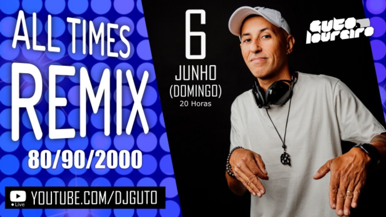 LIVE - GUTO LOUREIRO - 80/90/2000 ALL TIMES REMIXES