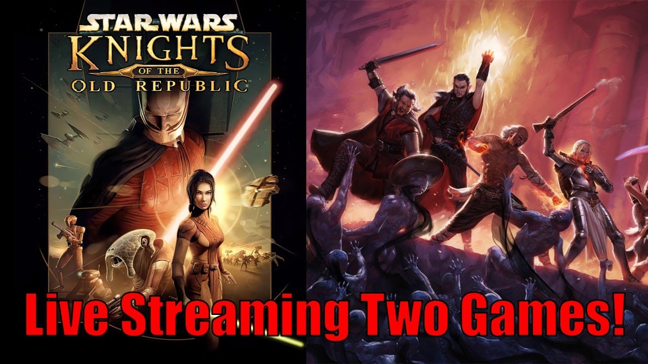 Live! Streaming Both Knights of the Old Republic AND Pillars of Eternity!