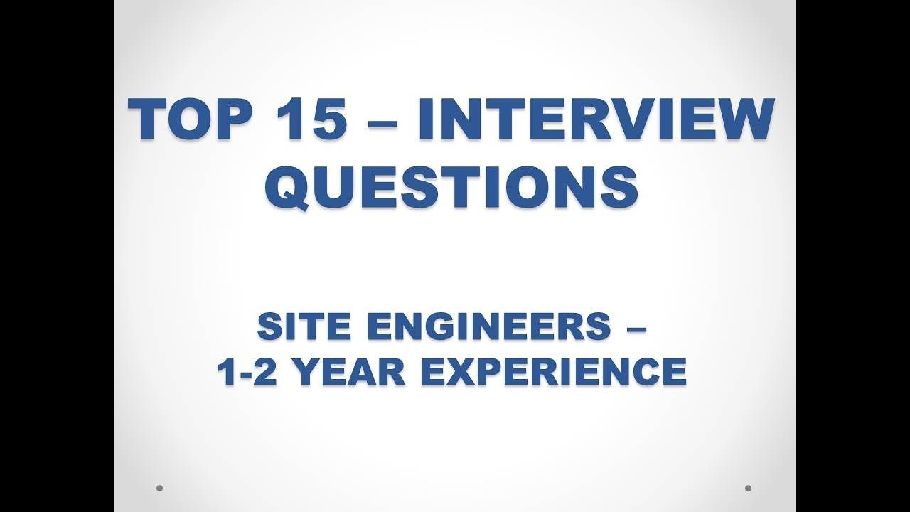 Civil Engineering Interview Question & Answers for Site Engineers - 1-2 Year Experience