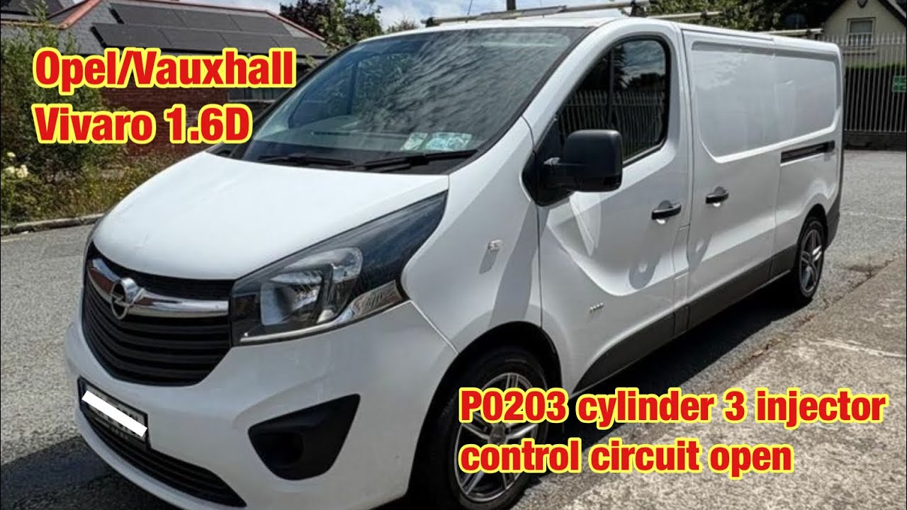Opel / Vauxhall Vivaro, P0203 Cylinder 3 injector control circuit open 
