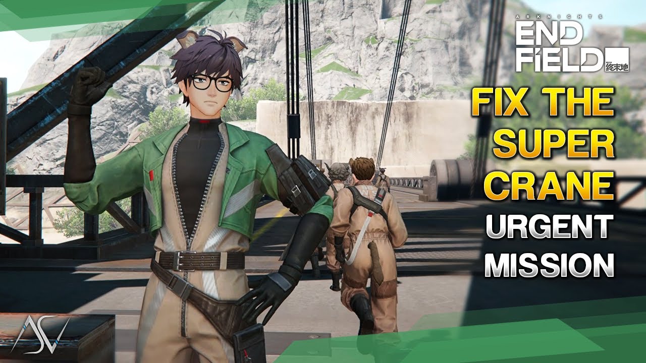 Fix the Super Crane (Guide) - Urgent Mission | Arknights: Endfield