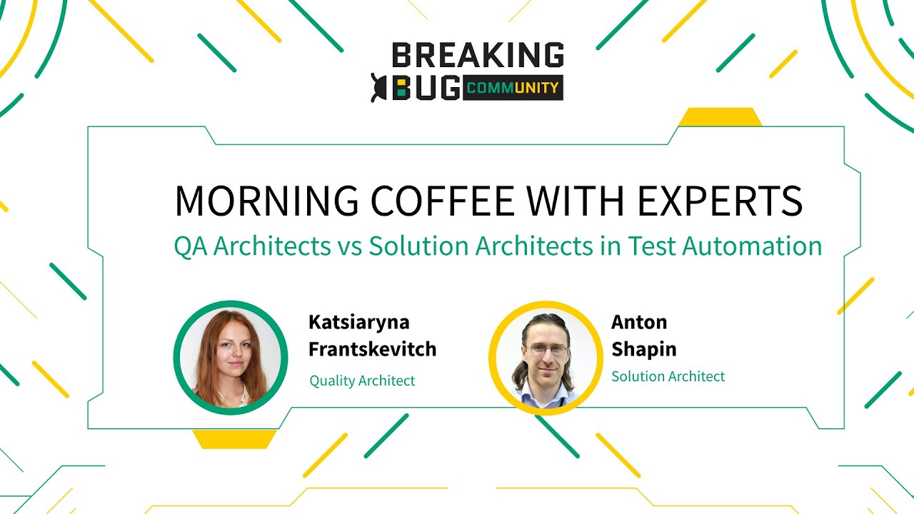 Morning Coffee with Experts: QA Аrchitects vs Solution Architects in Test Automation