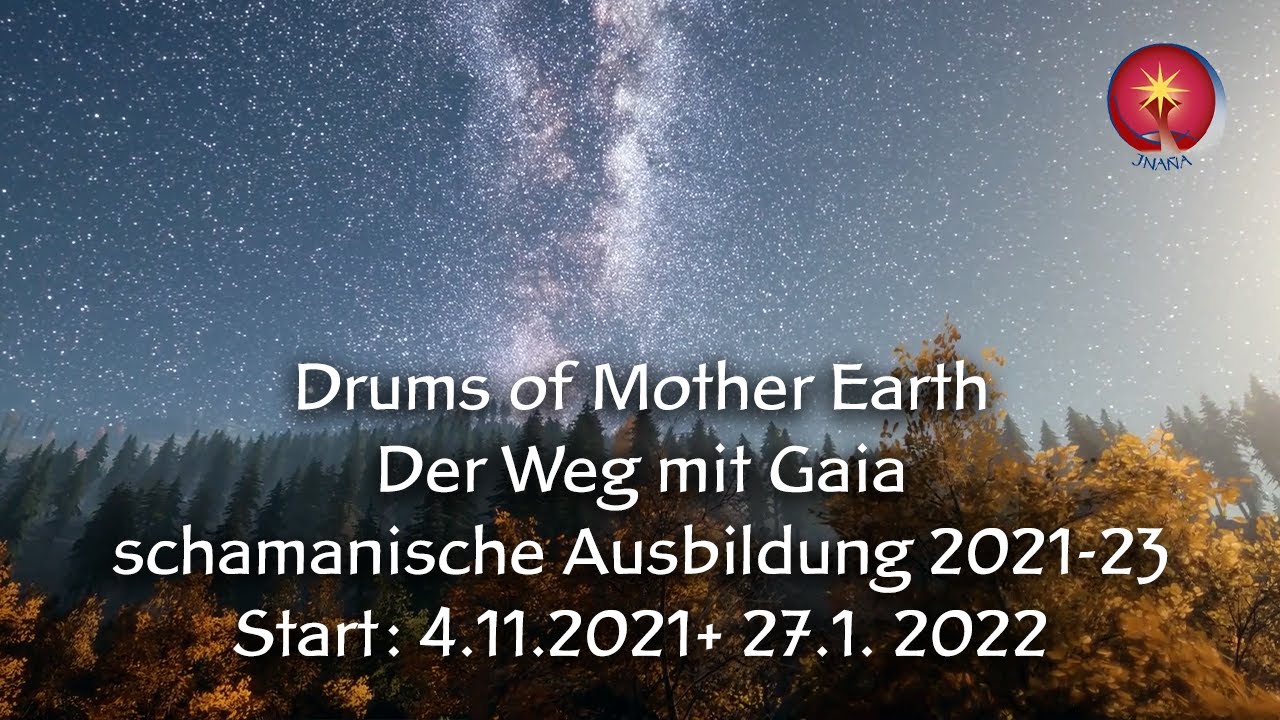 Drums of Mother Earth: Der Weg mit Gaia &ndash; Schamanische Ausbildung mit Sibylle Moana