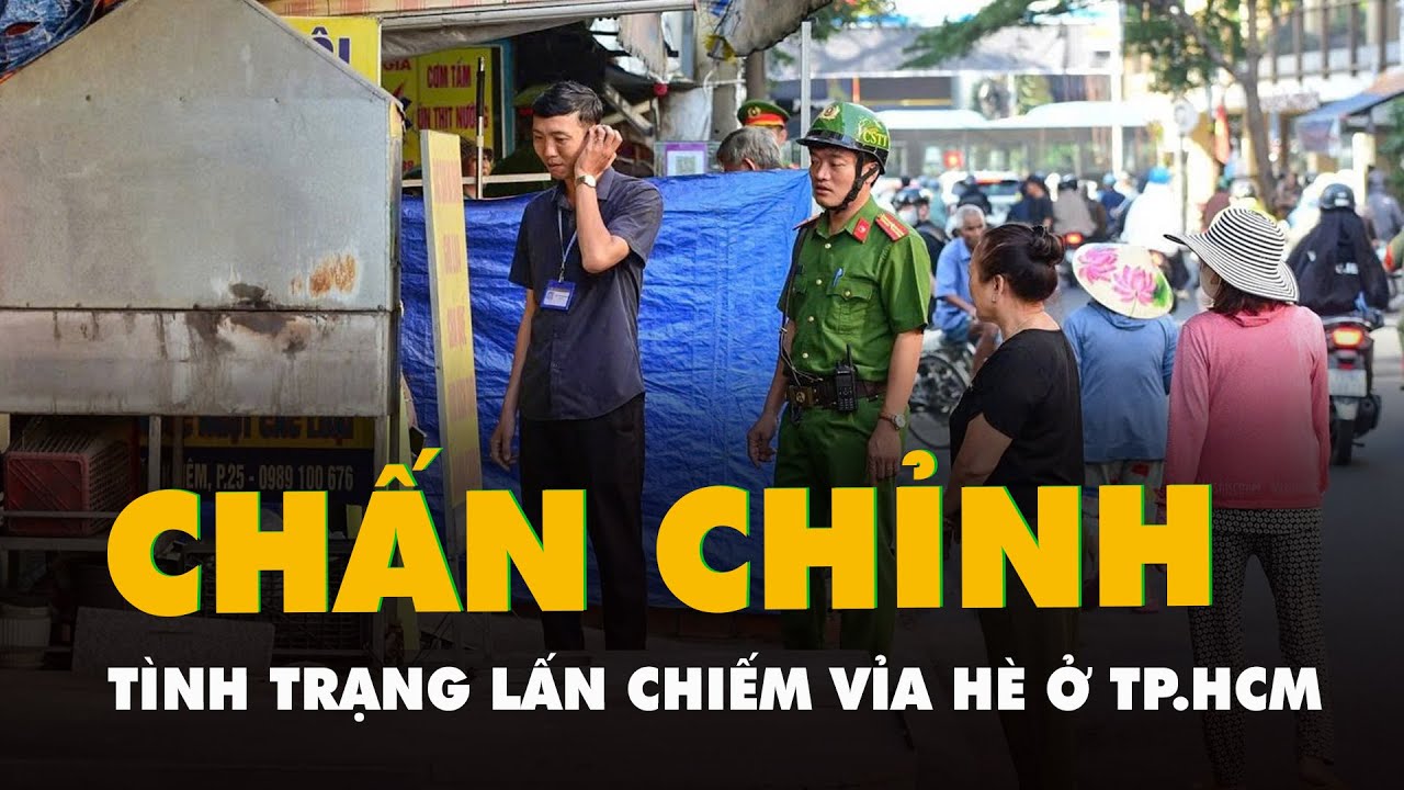 Công an TP.HCM chấn chỉnh tình trạng lấn chiếm vỉa hè, nhiều xe đẩy, bảng hiệu bị thu giữ