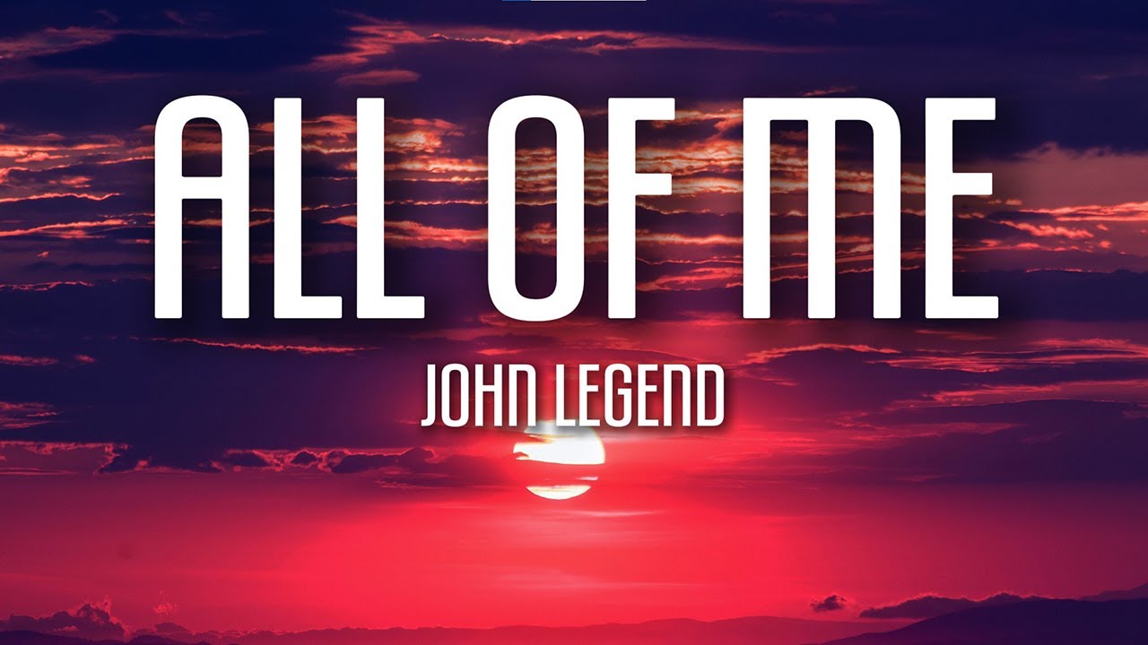 John Legend - All of Me (Lyrics)