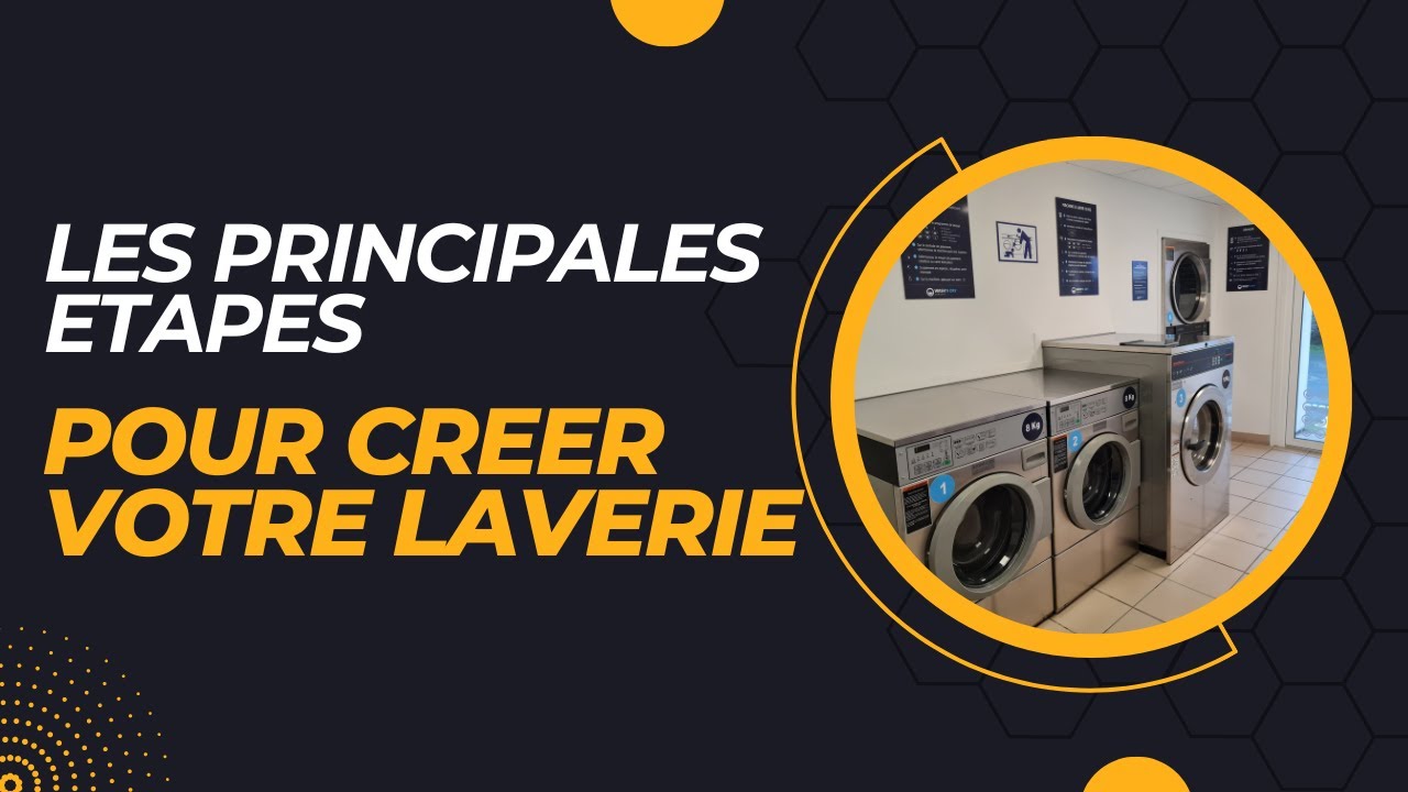 Comment créez votre laverie en 9 étapes !