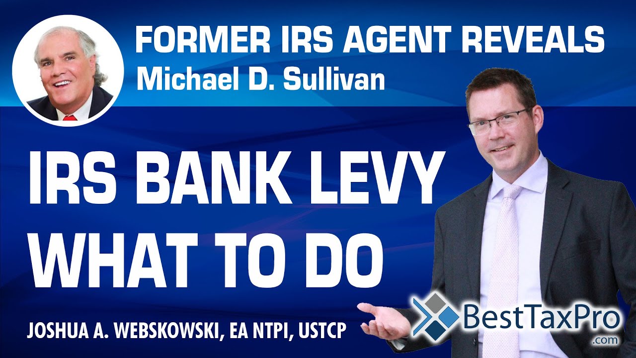 The IRS Bank Levy, IRS Wage Garnishment Process & What to Do? Former IRS Agent Explains Explains
