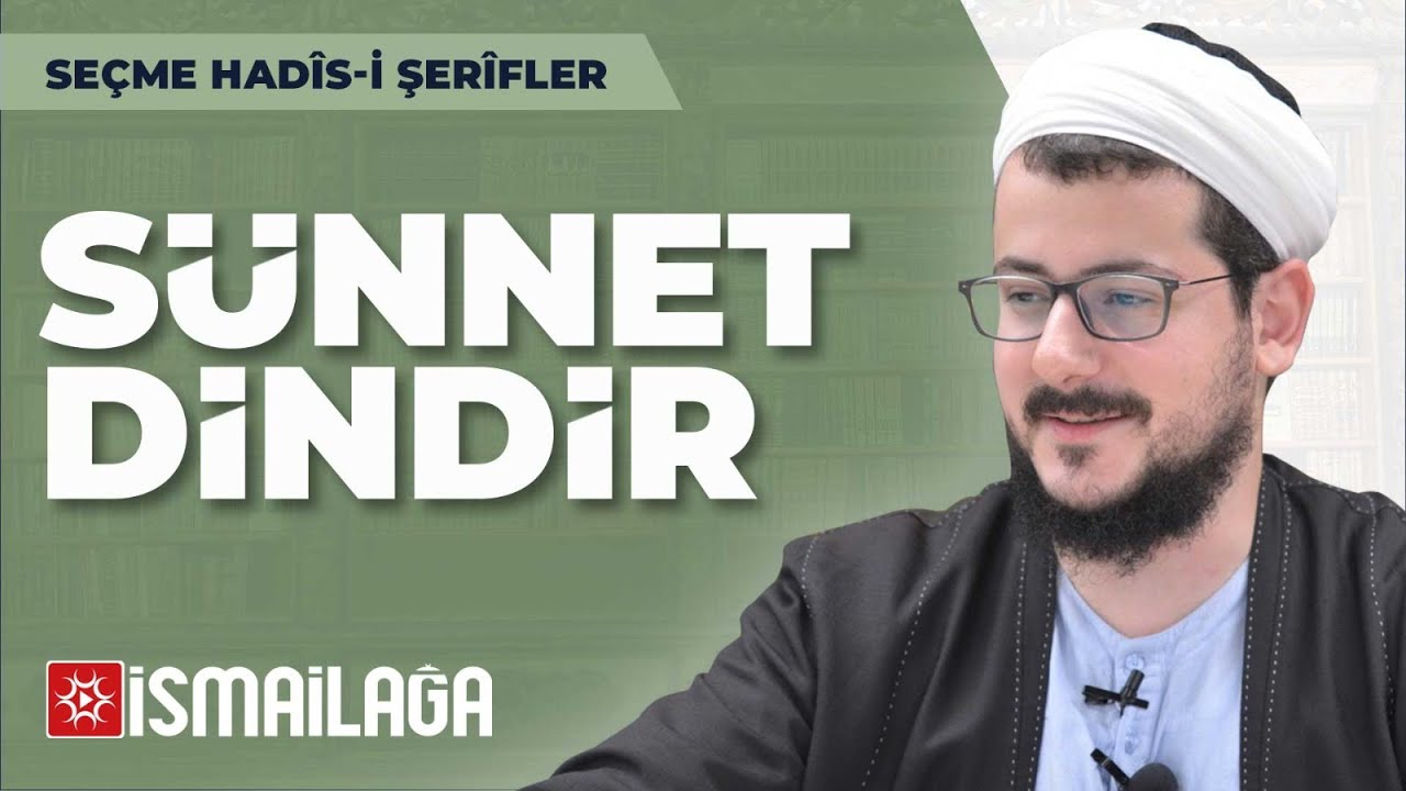 Seçme Hadîsler 2: Sünnete Bağlılığın Önemi - Abdülhâlık Ustaosmanoğlu Hoca Efendi