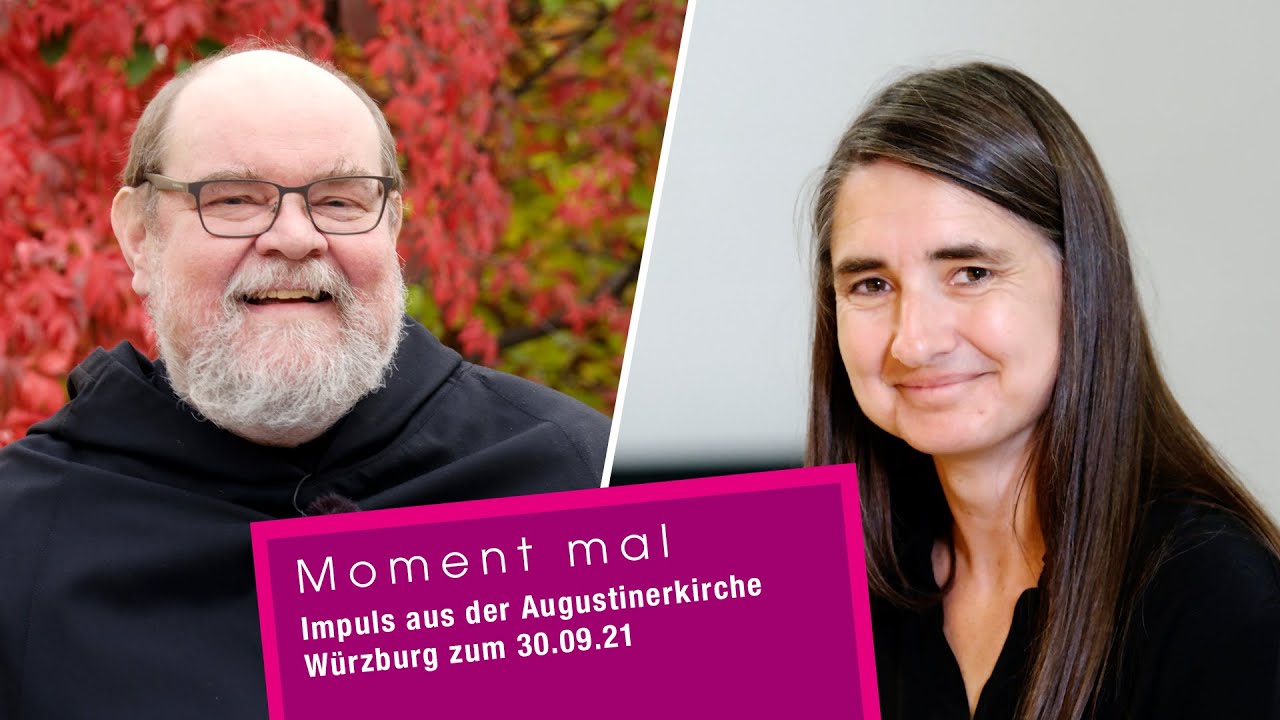 Moment mal - Impuls aus der Augustinerkirche Würzburg zum 30.09.21