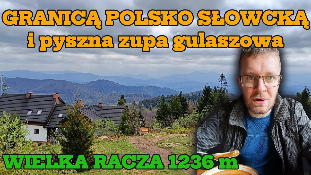 17 #BeskidŻywiecki  - Wielka Racza, wycieczka wzdłuż granicy Polski i Słowacji.