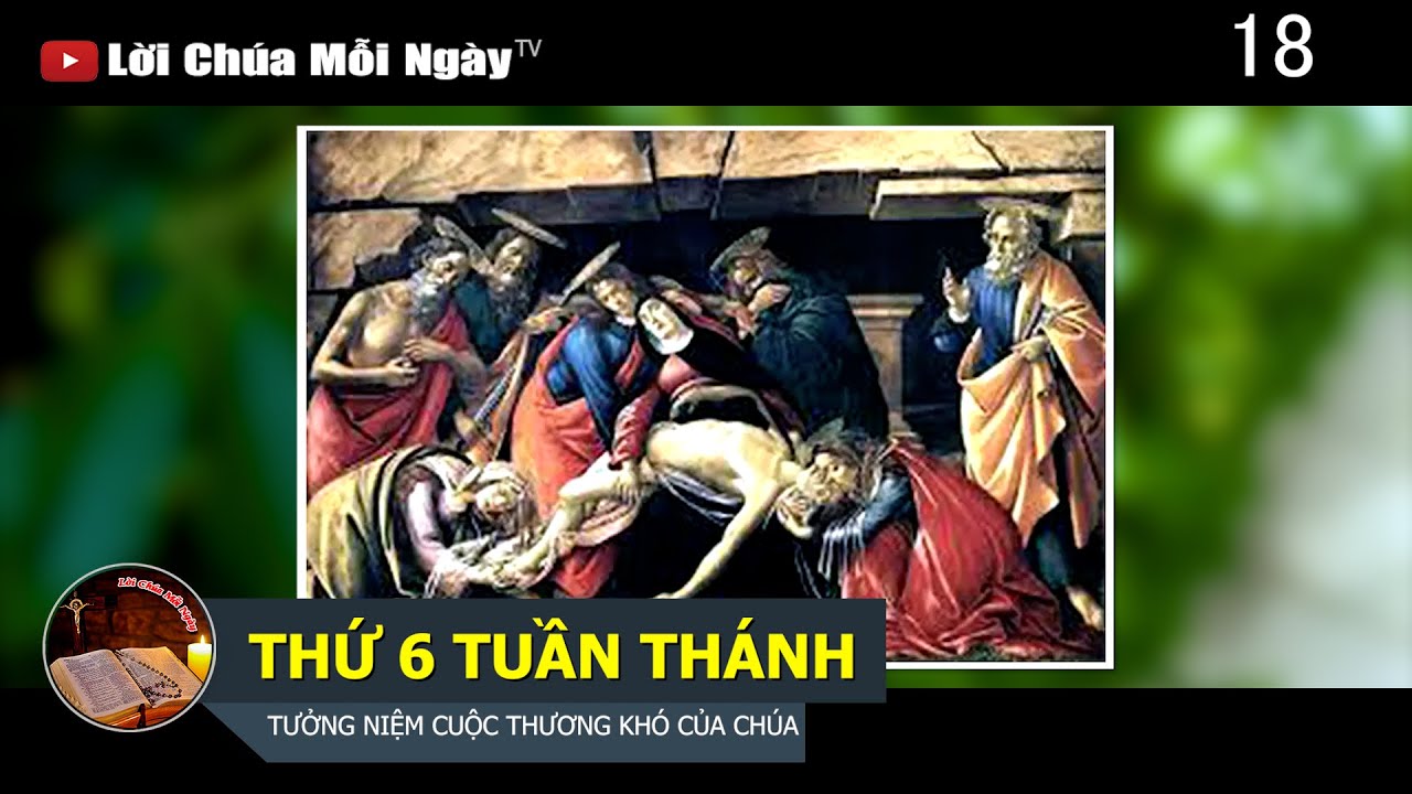 THỨ 6 TUẦN THÁNH TƯỞNG NIỆM CUỘC THƯƠNG KHÓ CỦA CHÚA