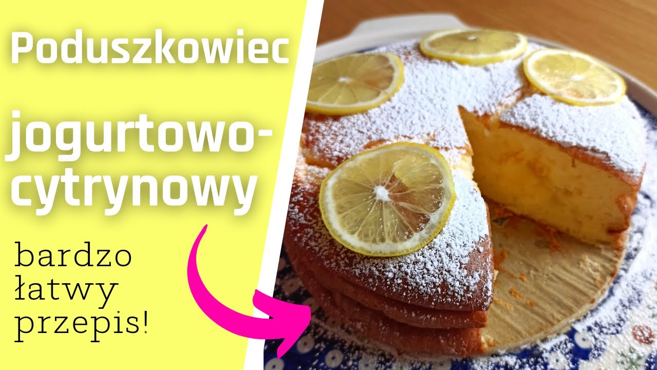 PODUSZKOWIEC!(jogurt, jajka, cytryna) Najbardziej puszyste ciasto jakie kiedykolwiek robiłam w 15MIN