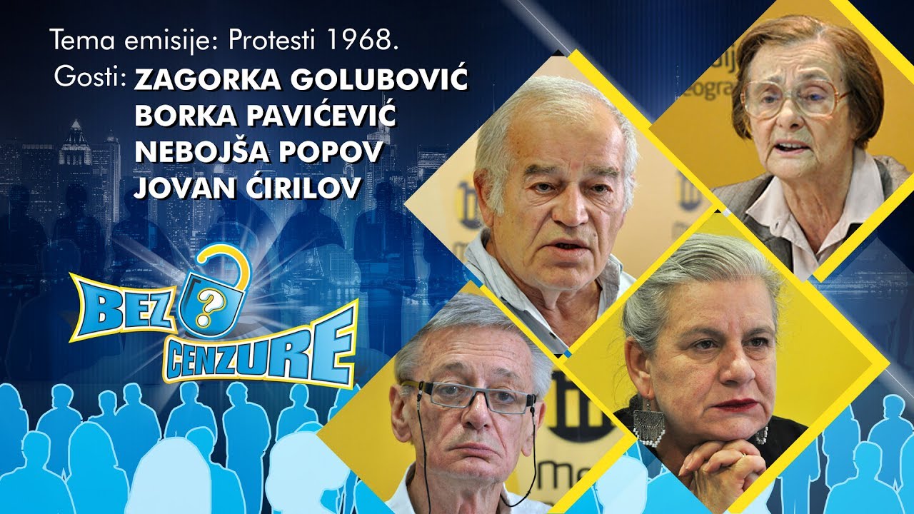 BEZ CENZURE: Protesti 1968. - Nebojša Popov, Borka Pavićević, Zagorka Golubović i Jovan Ćirilov