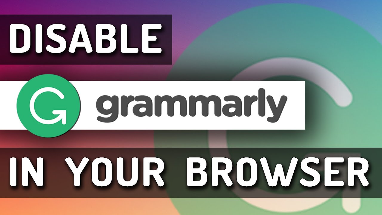 How To Disable Grammarly In A Browser