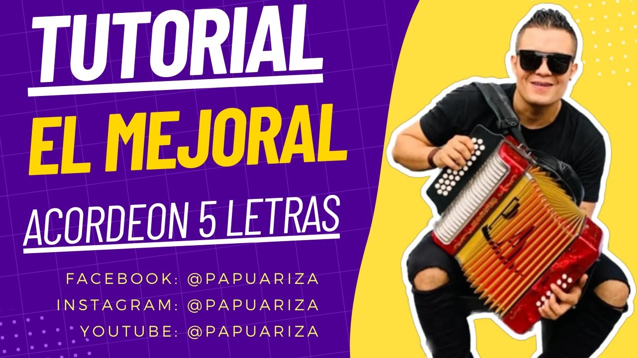 TUTORIAL EL MEJORAL ACORDEON 5 LETRAS
