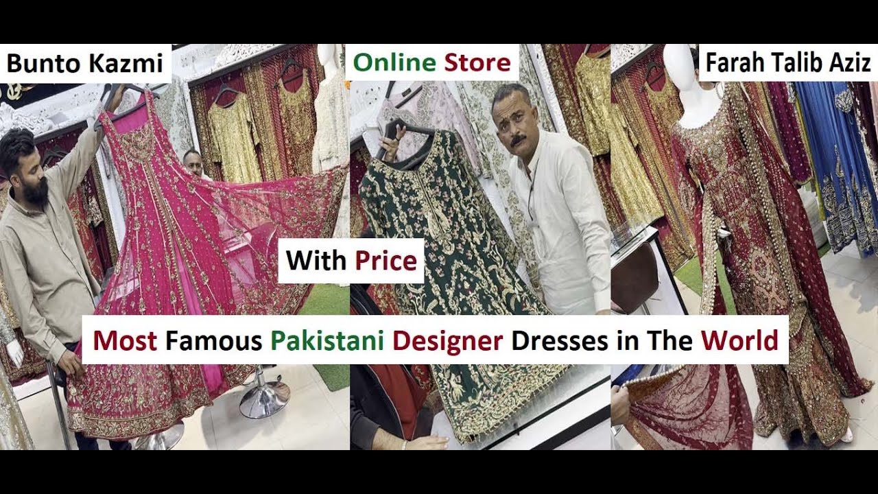 Most Famous Pakistani Designer Dresses in The World - Party Wear - Wedding - Bridal Maxi Online