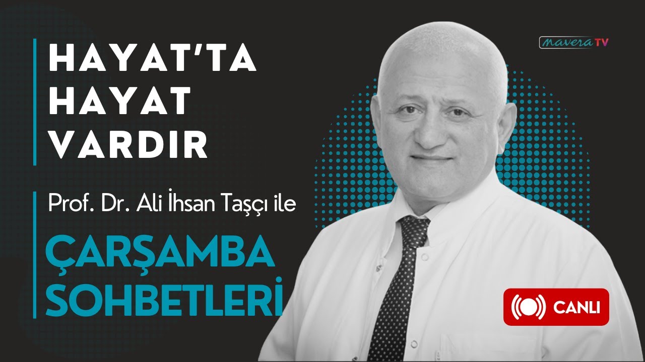 Hayat'ta Hayat Vardır | Prof. Dr. Ali İhsan Taşçı
