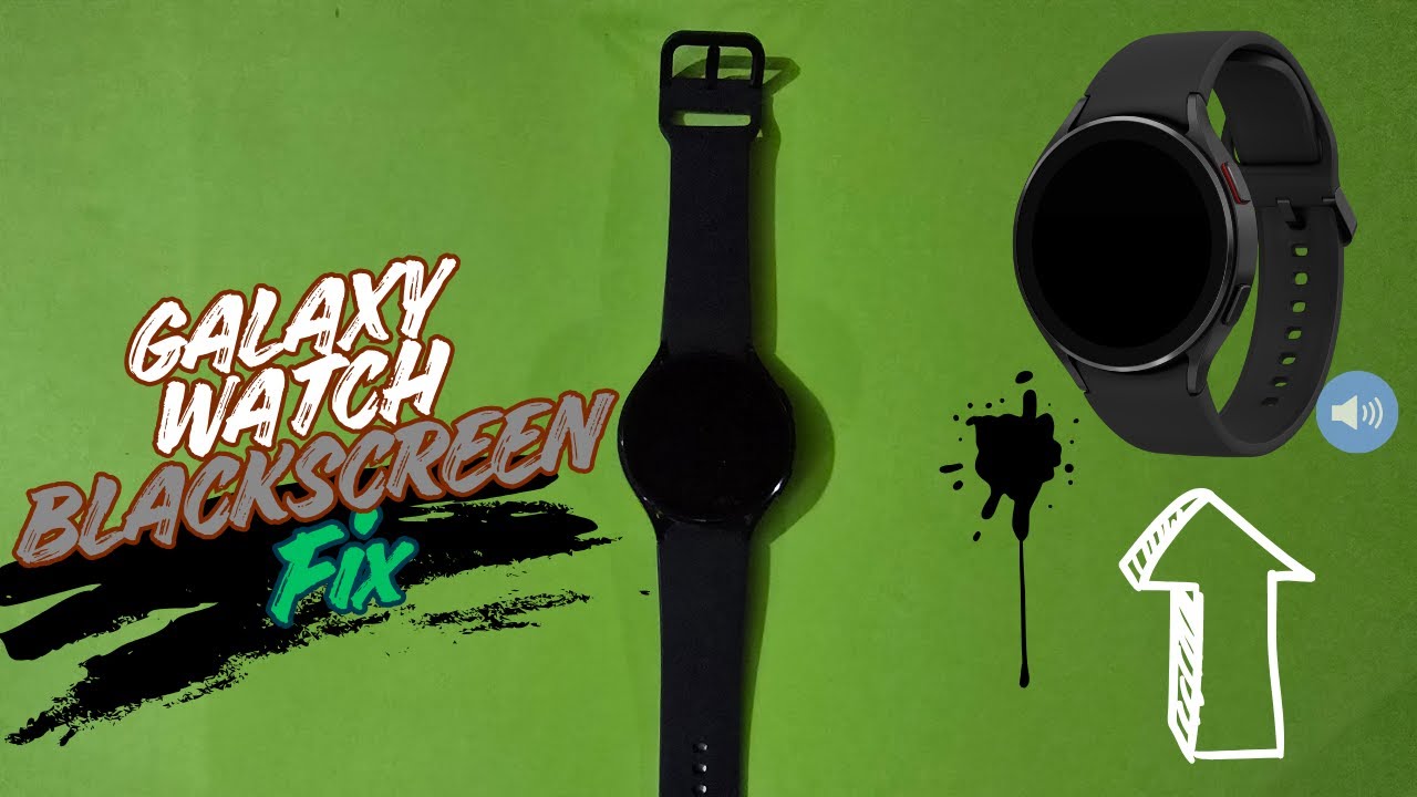 Galaxy Watch Black Screen Fix